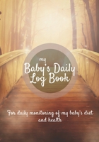 Baby Daily Log Book: Baby tracker journal | Baby feeding log | Newborn feeding chart | 185 pages, 7x10 inches | Paperback | photo wooden bridge to bright forest 1712671421 Book Cover