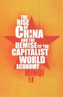 The Rise of China and the Demise of the Capitalist World-Economy 158367182X Book Cover