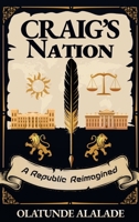 Craig's Nation: A Republic Reimagined (Craig's Dream) 180605518X Book Cover