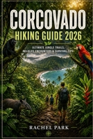 CORCOVADO HIKING GUIDE 2026 B0GYHP33QH Book Cover