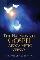 The Harmonized Gospel Apocalyptic Version B0CW3LVPTW Book Cover