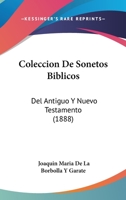 Coleccion De Sonetos Biblicos: Del Antiguo Y Nuevo Testamento (1888) 1160999759 Book Cover