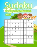 Sudoku facili per bambini 4-6 anni: Un'attività per stimolare la memoria visiva e l'attenzione - libro dei giochi e passatempi - grandi numeri B08YCXHQCP Book Cover