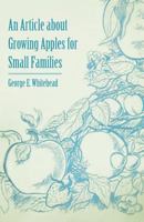 An Article about Growing Apples for Small Families 1446537137 Book Cover