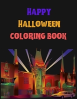 Happy Halloween Coloring Book: New and Expanded Edition, 82 Unique Designs, Jack-o-Lanterns, Witches, Haunted Houses, and More B08KTPVJHR Book Cover