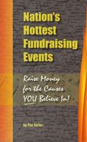 Nation's Hottest Fundraising Events: Raise Money for the Causes You Believe in! 1648030327 Book Cover