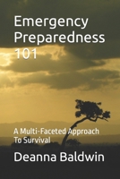 Emergency Preparedness 101: A Multi-Faceted Approach To Survival B0CNYK3VLH Book Cover
