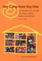 Day Camps from Day One: A Hands-On Guide for Day Camp Administration 0876031874 Book Cover