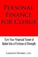 Personal Finance for Clergy: Turn Your Financial Tower of Babel Into a Fortress of Strength 1420872656 Book Cover