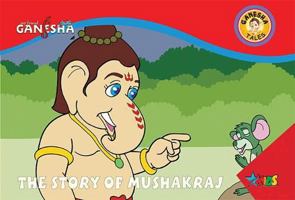 Ganesha: The Story of Mushakraj 8172342780 Book Cover