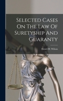 Selected Cases On The Law Of Suretyship And Guaranty 1018833102 Book Cover