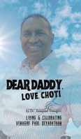 Dear Daddy, Love, Choti: Living & Celebrating Vemagiri Paul Devadatham B0DY7G2W1B Book Cover