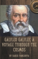 Galileo Galilei: A Voyage through the Cosmos B0CT2R4VKK Book Cover