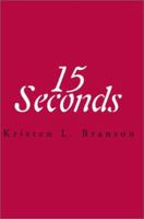 15 Seconds 0595177387 Book Cover