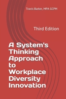 A System's Thinking Approach to Workplace Diversity Innovation: Third Edition B088LD6824 Book Cover