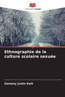 Ethnographie de la culture scolaire sexuée (French Edition) B0CLMP34MS Book Cover