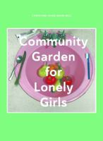 Community Garden for Lonely Girls 1532327064 Book Cover
