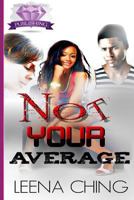 Not Your Average: The Madana Matthews Story 1500783005 Book Cover
