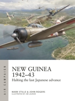 New Guinea 1942–43: Halting the last Japanese advance (Air Campaign, 56) 147286655X Book Cover