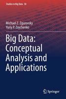 Big Data: Conceptual Analysis and Applications (Studies in Big Data) 3030143007 Book Cover