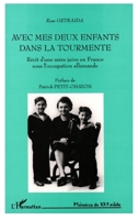Avec Mes Deux Enfants Dans La Tourmente: Récit d'une mère juive en France sous l'occupation allemande 2747523195 Book Cover
