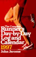 The Complete Runner's Day-By-Day Log and Calendar: 1998 067976870X Book Cover