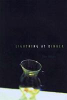Lightning at Dinner: Poems 1555974252 Book Cover