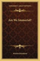 Are We Immortal? 1432583735 Book Cover
