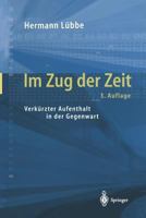 Im Zug der Zeit: Verkürzter Aufenthalt in der Gegenwart 3642535402 Book Cover