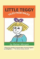 Little Teggy: Tales from Wales 0983221928 Book Cover