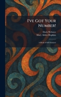 I've Got Your Number!: A Book of Self-Analysis 1025333829 Book Cover