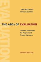 The ABCs of Evaluation: Timeless Techniques for Program and Project Managers (Jossey Bass Business and Management Series) 0787944327 Book Cover