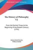 The History Of Philosophy V2: From The Earliest Times To The Beginning Of The Present Century 1166338606 Book Cover