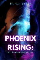 Phoenix Rising: The Sophia Chronicles B0C8RG5872 Book Cover
