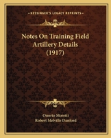 Notes On Training, Field Artillery Details 1165489678 Book Cover