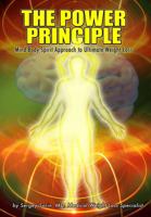 The Power Principle: Mind-Body-Spirit Approach to Ultimate Weight Loss 0974493554 Book Cover