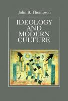 Ideology and Modern Culture: Critical Social Theory in the Era of Mass Communication 0804718466 Book Cover