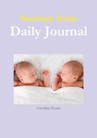 Newborn Twins Daily Journal 1326456911 Book Cover