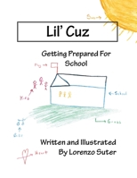 Lil' Cuz: Getting Prepared for School 1425185797 Book Cover