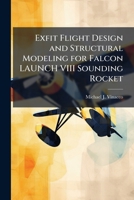 Exfit Flight Design and Structural Modeling for Falcon LAUNCH VIII Sounding Rocket 102513995X Book Cover