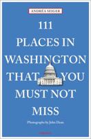 111 Places in Washington, DC That You Must Not Miss 3740802588 Book Cover