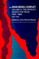 The Arab-Israeli Conflict, Volume IV, Part II: The Difficult Search for Peace (1975-1988) 0691603170 Book Cover