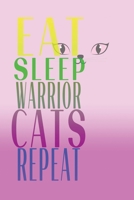 Eat Sleep Warrior Cats Repeat: (6x9 Journal): College Ruled Lined Writing Notebook, 120 Pages 1708186948 Book Cover