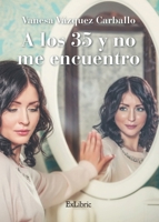 A los 35 y no me encuentro 8418230355 Book Cover