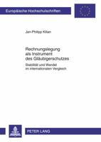 Rechnungslegung ALS Instrument Des Glaeubigerschutzes: Stabilitaet Und Wandel Im Internationalen Vergleich 3631618611 Book Cover