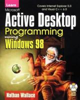 Learn Microsoft Active Desktop Programming Using Windows 98 1556226284 Book Cover