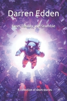 From Reality, We Stumble: A collection of short stories B09QP5JC4F Book Cover