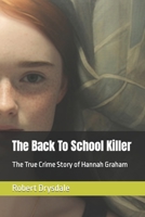 The Back To School Killer: The True Crime Story of Hannah Graham B0C87VKKWW Book Cover