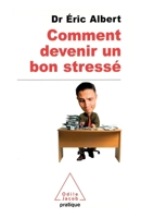 Comment devenir un bon stressé (OJ.PSYCHOLOGIE) 2738102719 Book Cover