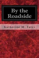 By the Roadside 1518835961 Book Cover